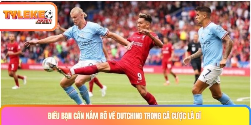 Điều bạn cần nắm rõ về dutching trong cá cược là gì